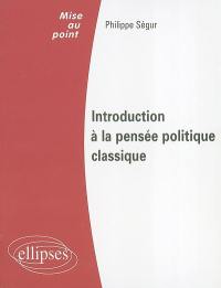 Introduction à la pensée politique classique : droit public, institutions politiques