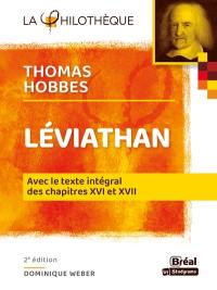 Léviathan ou Matière, forme et puissance de l'état chrétien et civil, Thomas Hobbes : avec le texte intégral des chapitres XVI et XVII