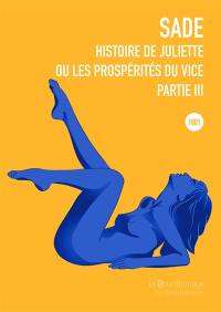 Histoire de Juliette ou Les prospérités du vice. Vol. 3