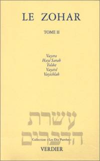 Le Zohar. Vol. 2. Vayéra, Hayé Sarah, Toldot, Vayétsé, Vayichlah et Zohar Hadach