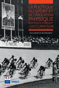 La politique du sport et de l'éducation physique en France pendant l'Occupation