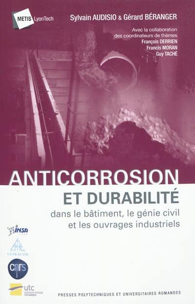 Anticorrosion et durabilité dans le bâtiment, le génie civil et les ouvrages industriels