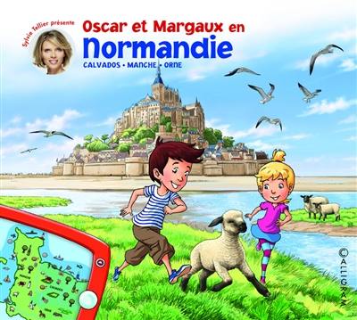 Les voyages d'Oscar et Margaux. Vol. 10. Oscar et Margaux en Normandie : Calvados, Manche, Orne