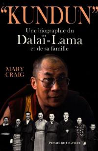 Kundun : la véritable histoire du dalaï-lama, de son mouvement et de ses proches
