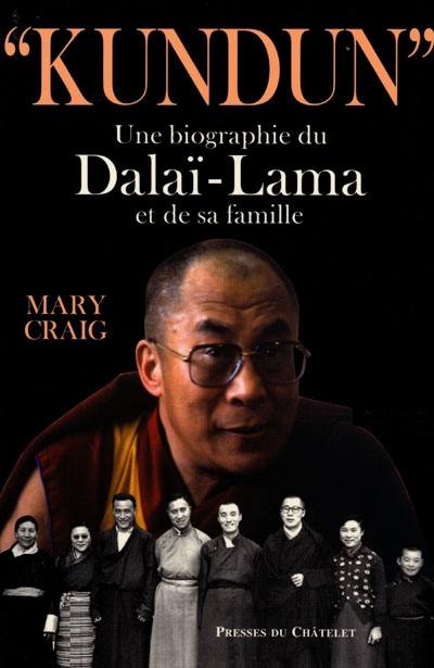Kundun : la véritable histoire du dalaï-lama, de son mouvement et de ses proches