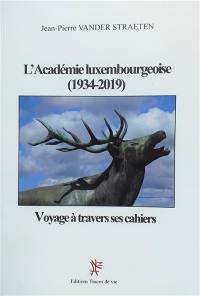 L'Académie luxembourgeoise (1934-2019) : voyage à travers ses cahiers
