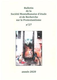 Bulletin de la Société montalbanaise d'étude et de recherche sur le protestantisme, n° 27