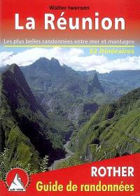 La Réunion : les plus belles randonnées entre mer et montagne : 52 itinéraires