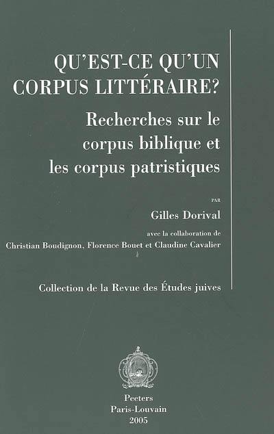 Qu'est-ce qu'un corpus littéraire ? : recherches sur le corpus biblique et les corpus patristiques