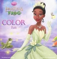 The princess and the frog : color fun. De prinses en de kikker. La princesse et la grenouille