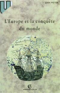 L'Europe et la conquête du monde : XVIe-XVIIIe siècles