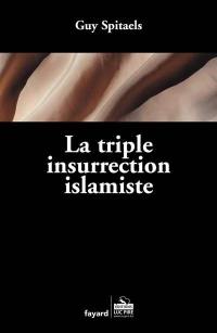 La triple insurrection islamique