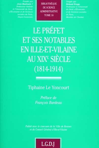 Le préfet et ses notables en Ille-et-Vilaine au XIXe siècle : 1814-1914