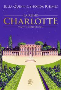 La reine Charlotte : avant les Bridgerton