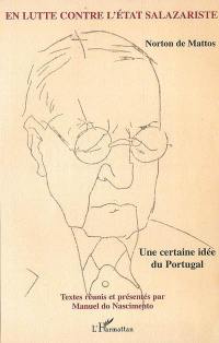 Norton de Mattos, en lutte contre l'Etat salazariste : une certaine idée du Portugal