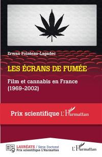 Les écrans de fumée : film et cannabis en France (1969-2002)