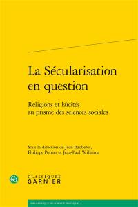 La sécularisation en question : religions et laïcités au prisme des sciences sociales