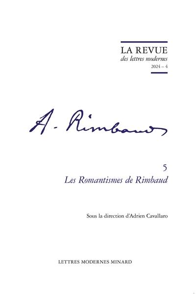 Arthur Rimbaud. Vol. 5. Les romantismes de Rimbaud