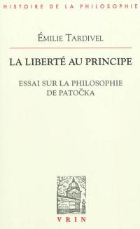 La liberté au principe : essai sur la philosophie de Patocka