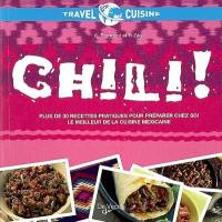Chili ! : plus de 30 recettes pratiques pour préparer chez soi le meilleur de la cuisine mexicaine