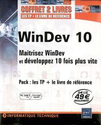 WinDev 10 : maîtrisez WinDev et développez 10 fois plus vite : les TP + le livre de référence