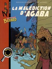 L'inspecteur Bayard. Vol. 2005. La malédiction d'Agaba
