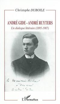 André Gide-André Ruyters : un dialogue littéraire (1895-1907)