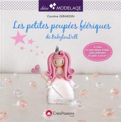 Les petites poupées féeriques de BabylouDoll : à créer en porcelaine froide, pâte polymère ou pâte à sucre !