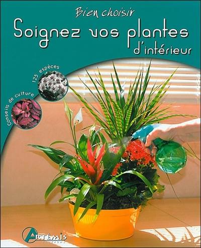 Soignez vos plantes d'intérieur