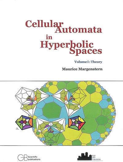 Cellular automata in hyperbolic spaces. Vol. 1. Theory
