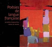 Poésies de langue française : 30 poètes d'aujourd'hui autour du monde