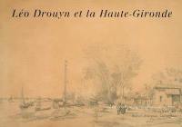Léo Drouyn, les albums de dessins. Vol. 12. Léo Drouyn en haute Gironde : Blayais, Bourgeais, Cubzaguais