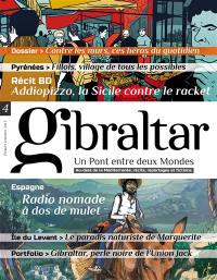 Gibraltar : un pont entre deux mondes : au-delà de la Méditerranée, récits, reportages et fictions, n° 4. Contre les murs, ces héros du quotidien