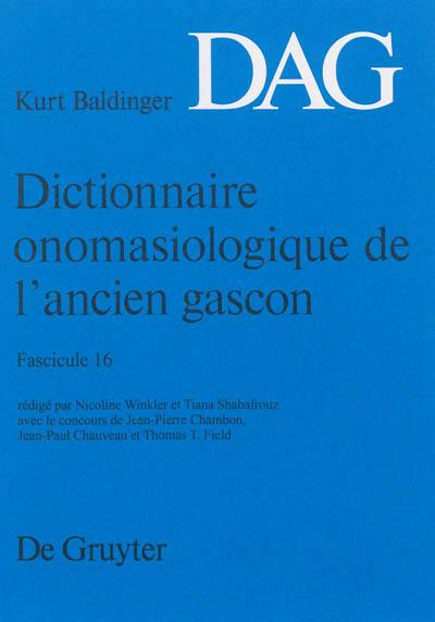Dictionnaire onomasiologique de l'ancien gascon : DAG. Vol. 16