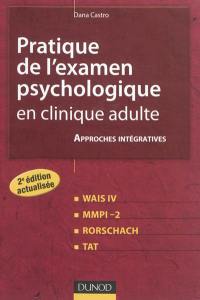 Pratique de l'examen psychologique en clinique adulte : approches intégratives, WAIS IV, MMPI-2, Rorschach, TAT