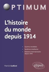 L'histoire du monde depuis 1914 : guerres mondiales, systèmes totalitaires, relations internationales depuis 1945
