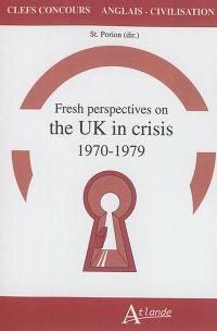 Fresh perspectives on the UK in crisis : 1970-1979