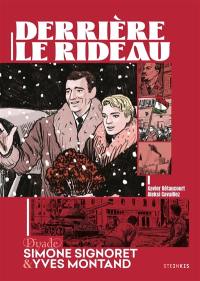 Derrière le rideau : dyade Simone Signoret & Yves Montand