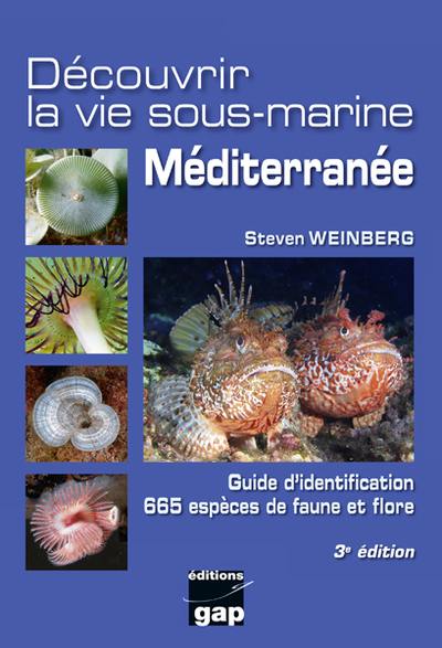 Découvrir la vie sous-marine : Méditerranée : guide d'identification, 665 espèces de faune et flore