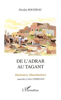 De l'Adrar au Tagant : itinéraires mauritaniens