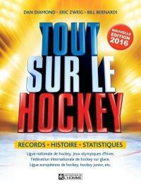 Tout sur le hockey, édition 2016 : records, histoire, statistiques