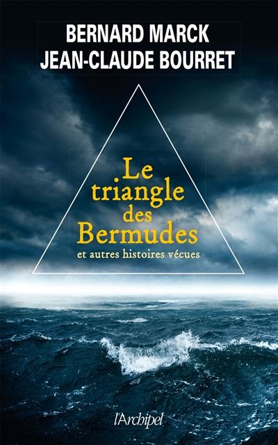 Le triangle des Bermudes : et autres histoires vécues