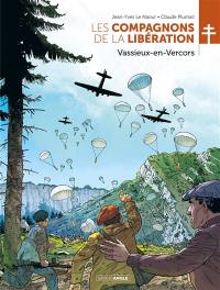 Les compagnons de la Libération. Vassieux-en-Vercors : histoire complète