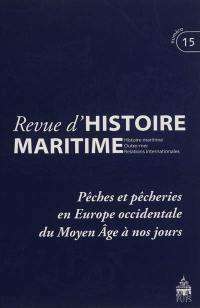 Revue d'histoire maritime, n° 15. Pêches et pêcheries en Europe occidentale du Moyen Age à nos jours