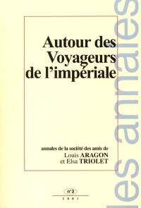 Annales de la Société des amis de Louis Aragon et Elsa Triolet, n° 3. Autour des Voyageurs de l'impériale