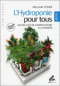 L'hydroponie pour tous : les dix clés de l'horticulture à la maison
