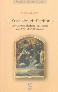 D'oraison et d'action : les carmes déchaux en France aux XVIIe et XVIIIe siècles