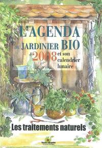 L'agenda du jardinier bio 2008 et son calendrier lunaire : les traitements naturels