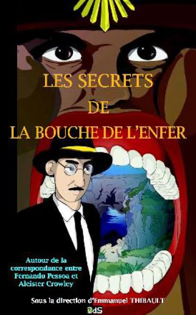 Les secrets de La bouche de l'enfer : Fernando Pessoa & Aleister Crowley