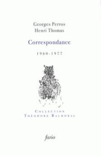 Georges Perros, Henri Thomas : correspondance : 1960-1977